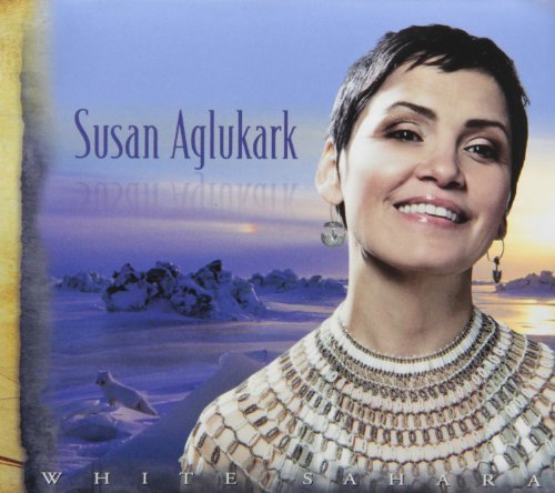 Susan Aglukark - White Sahara - Zortam Music