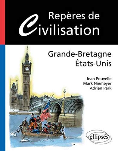Repères de civilisation : Grande-Bretagne, Etats-Unis by Jean Pouvelle, Mark Niemeyer, Adrian Park