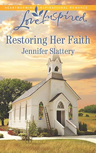Restoring Her Faith (Love Inspired) by Jennifer Slattery