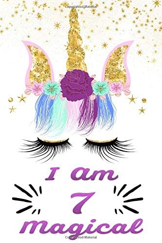 I Am 7 Magical: Beautiful Unicorn Gift Journal For 7 Years Old Girls
