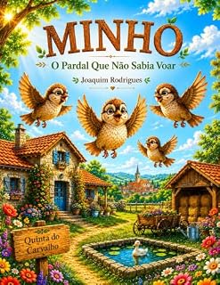 Livro MINHO: O PARDAL QUE NÃO SABIA VOAR
