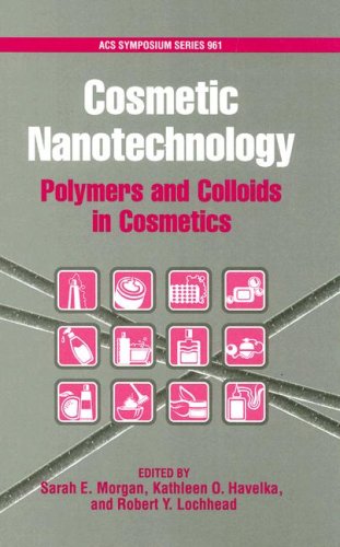 Cosmetic Nanotechnology: Polymers and Colloids in Personal Care (ACS Symposium Series)