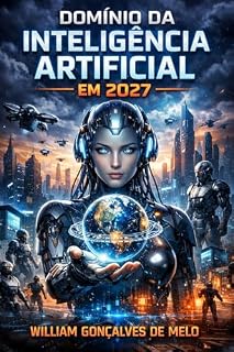 Livro O domínio da Inteligência Artificial Em 2027