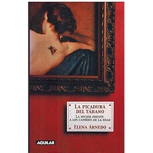La Picadura Del Tabano; La Mujer Frente A Los Cambios de la Edad
