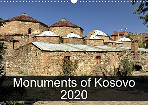 Monuments of Kosovo 2020 2020: The best photos from Wiki Loves Monuments, the world's largest photo competition on Wikipedia (Calvendo Places) by 