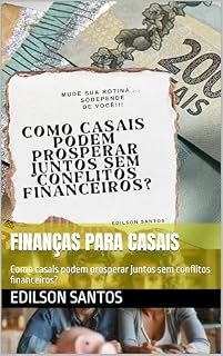 Livro Finanças para casais: Como casais podem prosperar juntos sem conflitos financeiros?