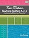 Free-Motion Machine Quilting 1-2-3: 61 Designs to Finish Your Quilts with Flair by 