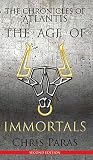 The Chronicles of Atlantis: The Age of Immortals - 2nd Edition by