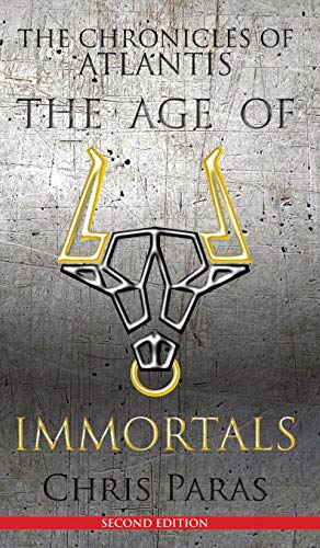 The Chronicles of Atlantis: The Age of Immortals - 2nd Edition by Chris Paras