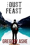 The Dust Feast (Hollow Folk Book 3) by Gregory Ashe