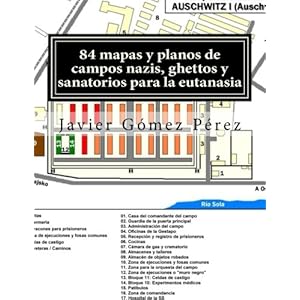 84 mapas y planos de campos nazis, ghettos y sanatorios para la eutanasia (Spanish Edition)