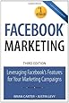 Facebook Marketing: Leveraging Facebook's Features for Your Marketing Campaigns (3rd Edition) (Que Biz-Tech)