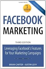 Facebook Marketing: Leveraging Facebook's Features for Your Marketing Campaigns (3rd Edition) (Que Biz-Tech)