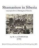 Shamanism in Siberia by M.A. Czaplicka