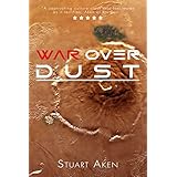 War Over Dust (Generation Mars Book 2)