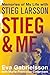 Stieg and Me by Eva Gabrielsson