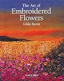 The Art of Embroidered Flowers by Gilda Baron