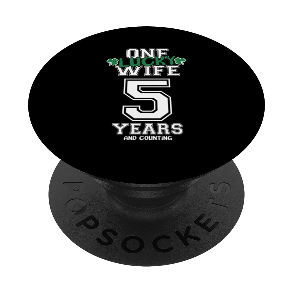 5 Years & Counting One Lucky Wife St. Patrick's Day Funny PopSockets Swappable PopGrip
