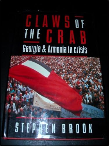 Claws of the Crab: Georgia and Armenia in Crisis, by Stephen Brook