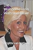 Image de Die Wunderheilerin Waltraud Bleile (German Edition)