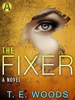 The Fixer: A Justice Novel (The Justice Series Book 1)