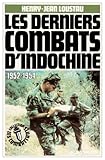Les Derniers combats d'Indochine : 1952-1954 [Mar 06, 1984] Loustau, Henry-Jean (Les Combattants) (F by 