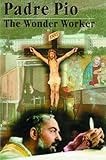Padre Pio - the Wonder Worker, , 1601140096