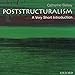 Poststructuralism: A Very Short Introduction
