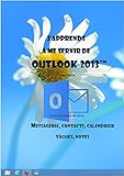 Image de J'apprends à me servir de Outlook 2013: Communiquer avec Outlook 2013 (French Edition)