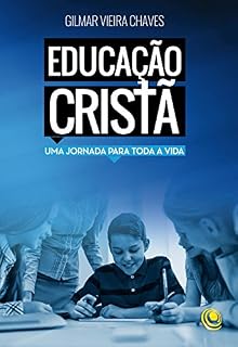 Livro Educação cristã: Uma jornada para toda a vida
