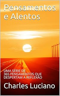 Livro Pensamentos e Alentos: UMA SÉRIE DE 365 PENSAMENTOS QUE DESPERTAM A REFLEXÃO