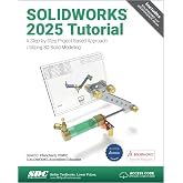 SOLIDWORKS 2025 Tutorial: A Step-by-Step Project Based Approach Utilizing 3D Modeling