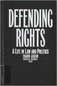 Defending Rights Chronicle Of Law And Politics Frank Askin 9780391040052 Amazon Com Books