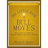 The Little Book of Bull Moves, Updated and Expanded: How to Keep Your Portfolio Up When the Market Is Up, Down, or Sideways (Little Books. Big Profits)