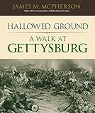 Hallowed Ground: A Walk at Gettysburg