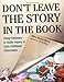 Don't Leave the Story in the Book: Using Literature to Guide Inquiry in Early Childhood Classrooms (Early Childhood Education Series)