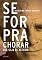 Livro Se for pra chorar que seja de alegria
