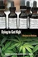 Dying to Get High: Marijuana as Medicine