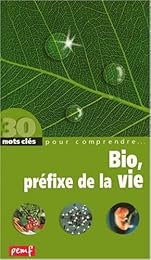Bio, préfixe de la vie