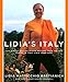 Lidia's Italy: 140 Simple and Delicious Recipes from the Ten Places in Italy Lidia Loves Most by