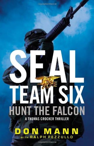 SEAL Team Six Book 6: Hunt the Dragon: Don Mann, Ralph Pezzullo