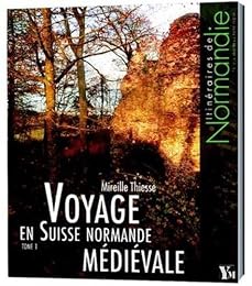 Voyage en Suisse normande médiévale