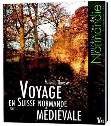 Voyage en Suisse normande médiévale