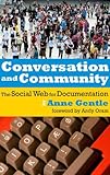 Conversation and Community: The Social Web for Documentation by Anne Gentle