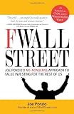 F Wall Street: Joe Ponzio's No-Nonsense Approach to Value Investing For the Rest of Us Original edition by Joe Ponzio (2009) Paperback