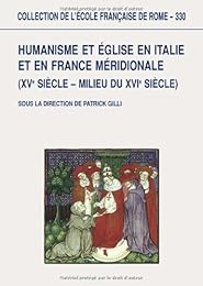 Humanisme et Église en Italie et en France méridionale