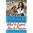On Being a Veterinarian: What to Expect, How to Prepare