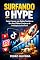 Livro SURFANDO O HYPE: Como Crescer nas Redes Sociais na Era dos Vídeos Curtos e da Inteligência Artificial