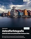 Timelapse - Zeitrafferfotografie (German Edition) by Tobias Gawrisch