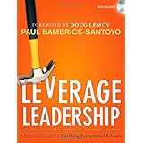 Leverage Leadership: A Practical Guide to Building Exceptional Schools